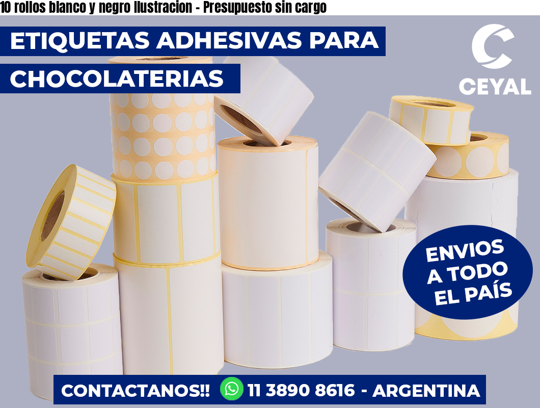 10 rollos blanco y negro Ilustracion – Presupuesto sin cargo