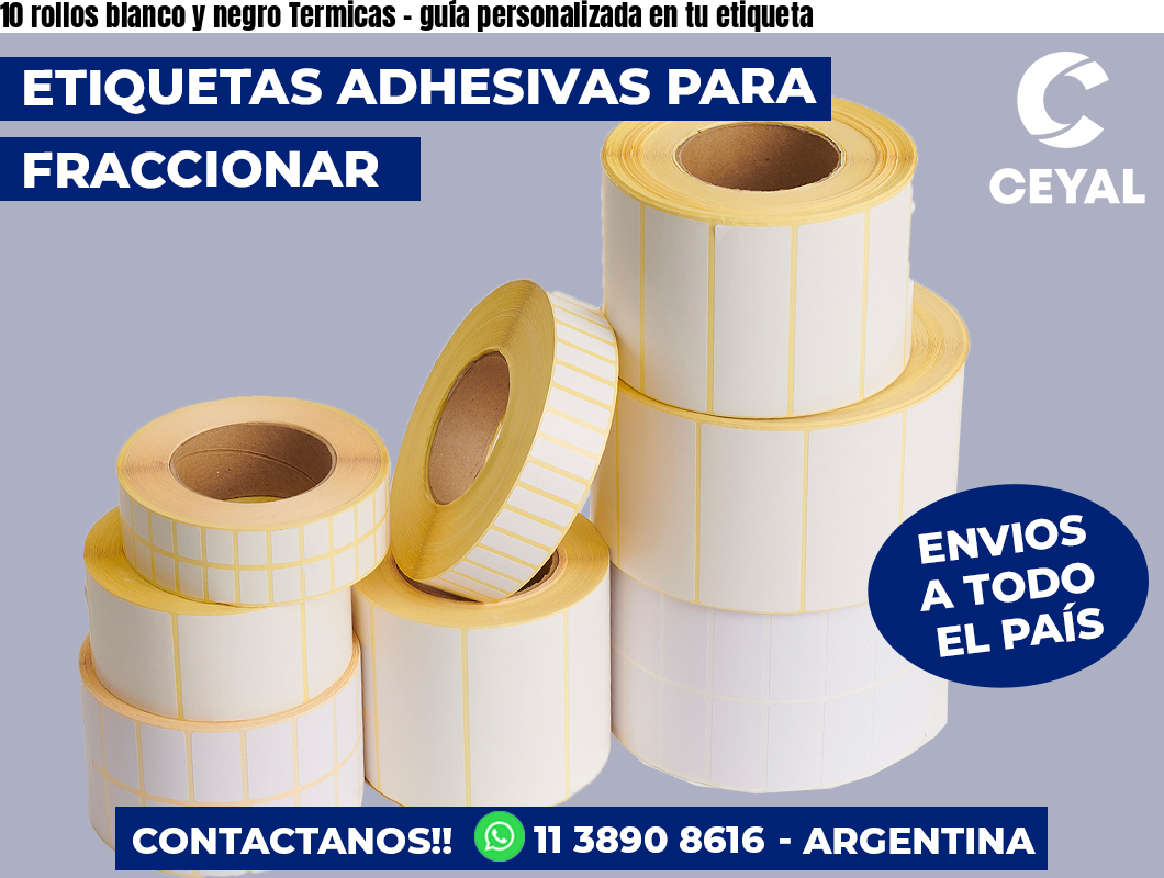 10 rollos blanco y negro Termicas – guía personalizada en tu etiqueta