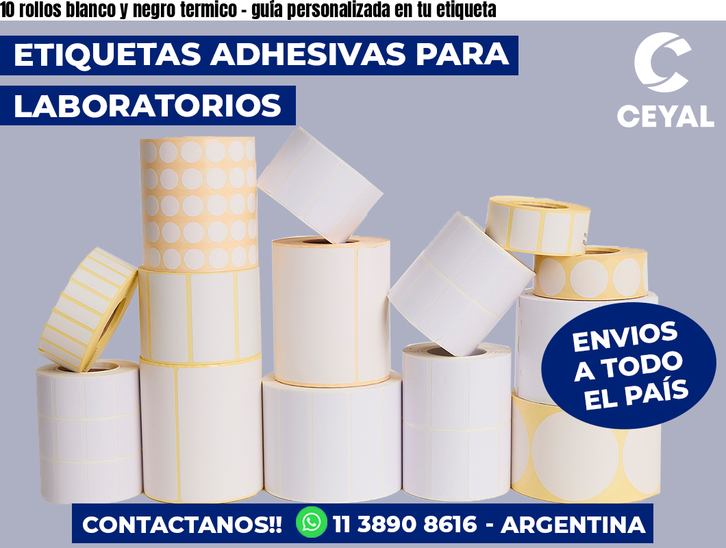 10 rollos blanco y negro termico - guía personalizada en tu etiqueta