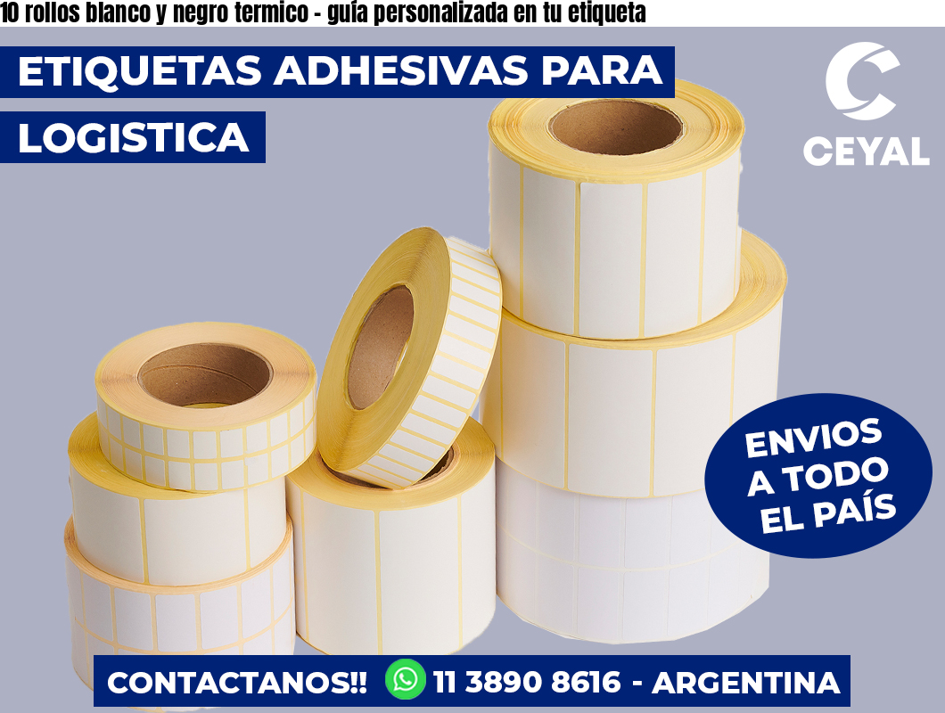 10 rollos blanco y negro termico – guía personalizada en tu etiqueta