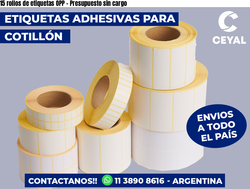 15 rollos de etiquetas OPP - Presupuesto sin cargo