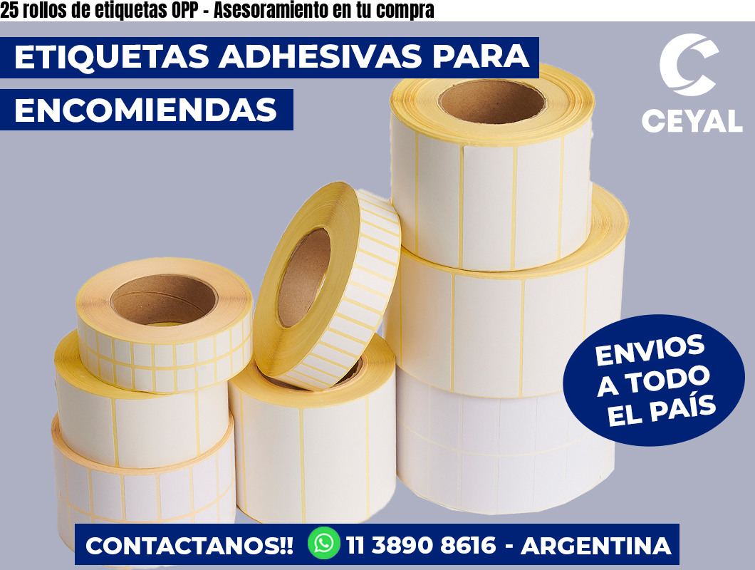 25 rollos de etiquetas OPP - Asesoramiento en tu compra