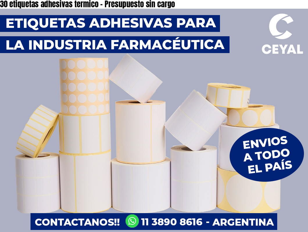 30 etiquetas adhesivas termico - Presupuesto sin cargo