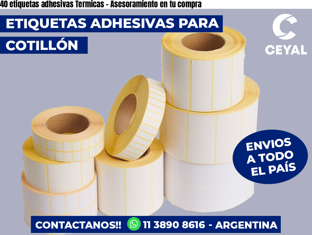 40 etiquetas adhesivas Termicas - Asesoramiento en tu compra