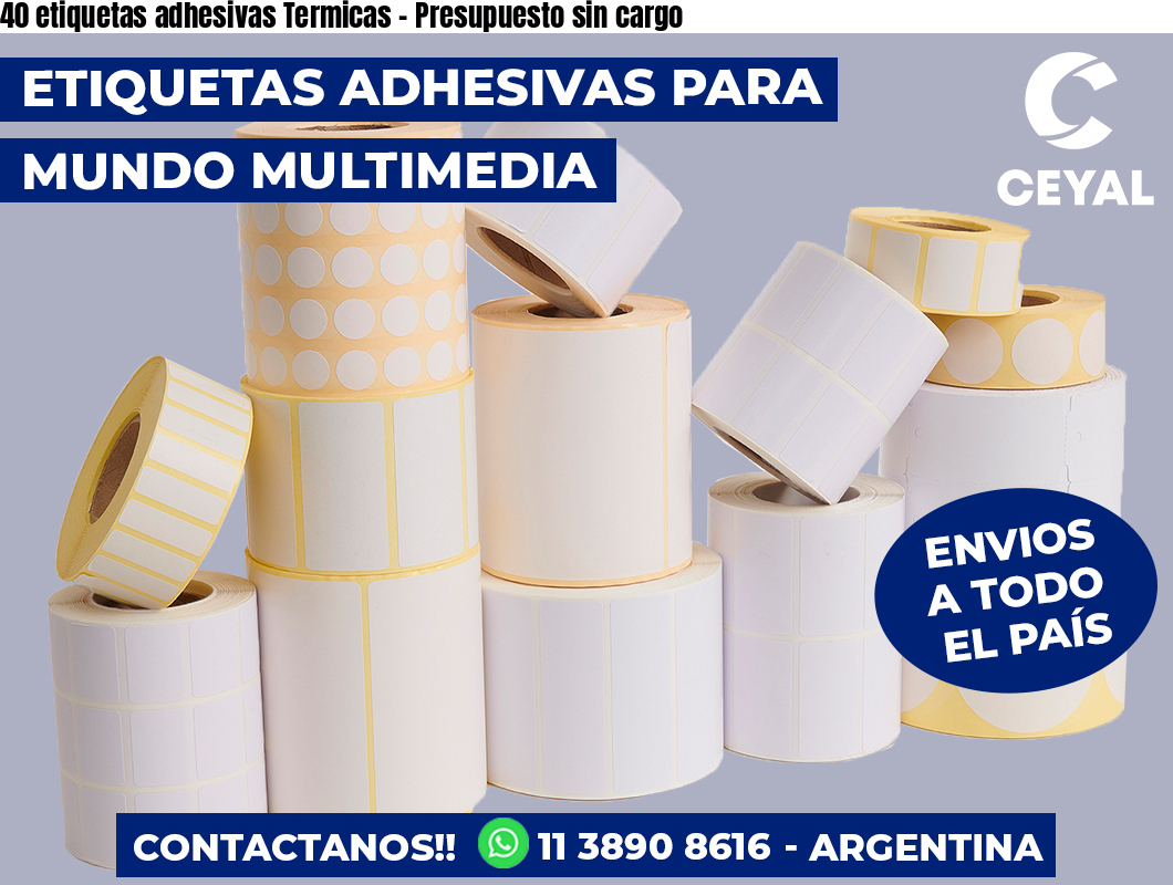 40 etiquetas adhesivas Termicas – Presupuesto sin cargo