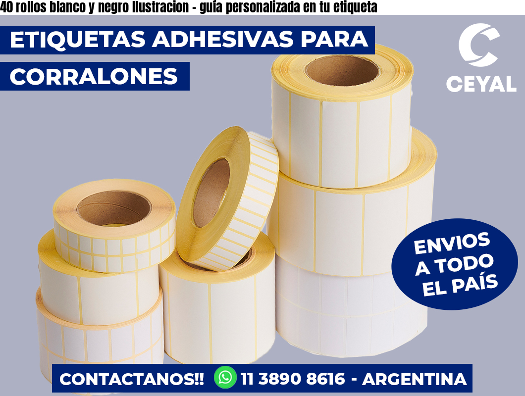 40 rollos blanco y negro Ilustracion - guía personalizada en tu etiqueta
