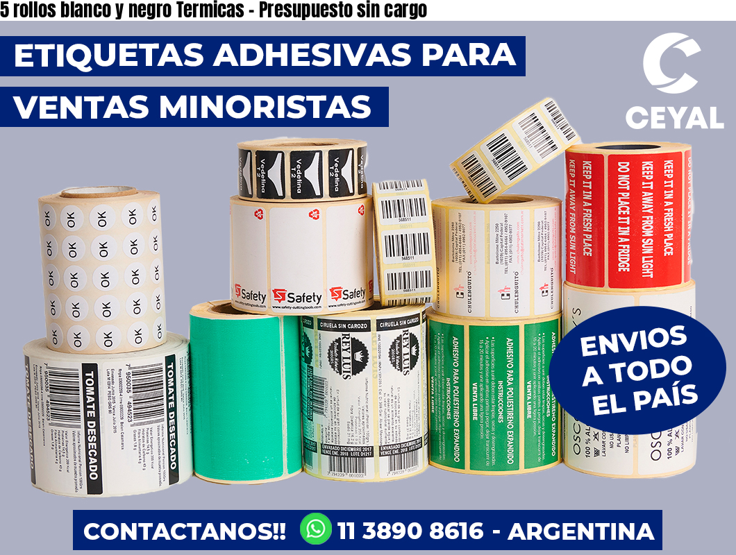 5 rollos blanco y negro Termicas – Presupuesto sin cargo