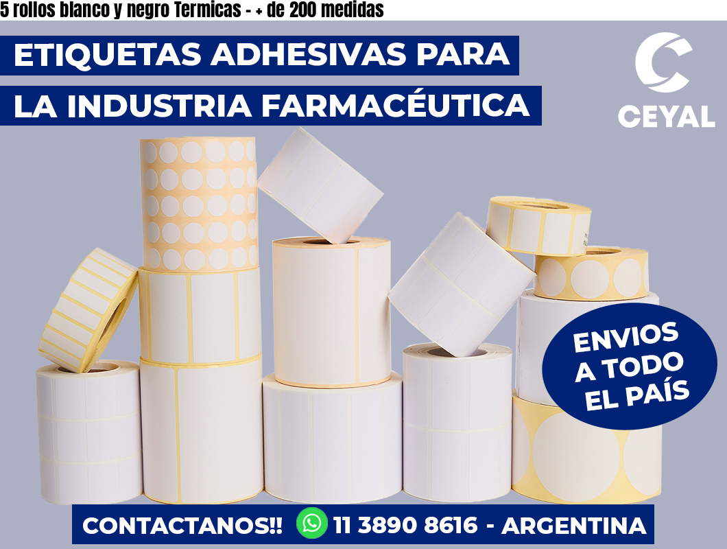 5 rollos blanco y negro Termicas – + de 200 medidas