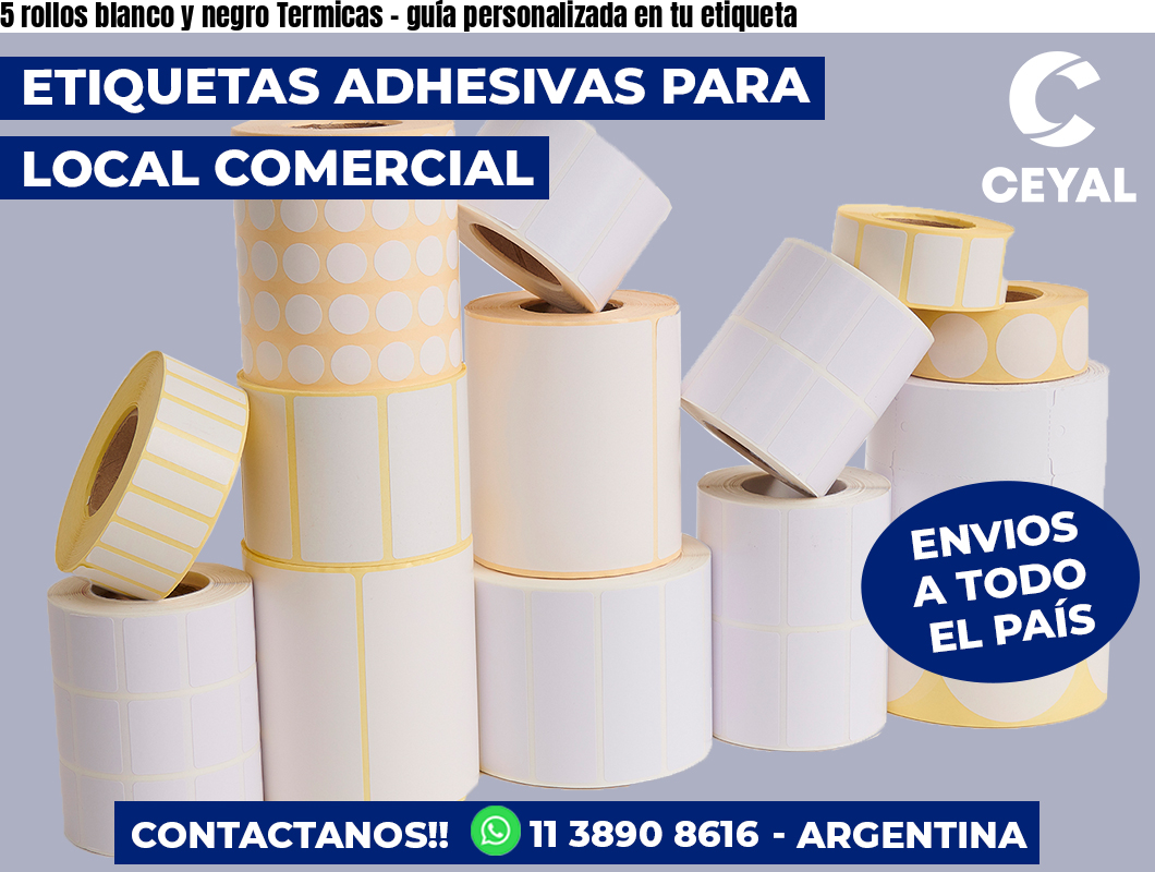 5 rollos blanco y negro Termicas - guía personalizada en tu etiqueta