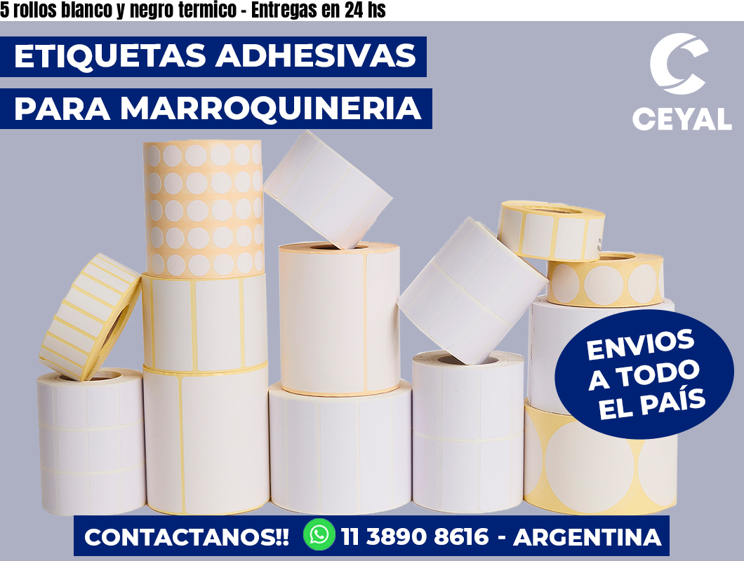 5 rollos blanco y negro termico – Entregas en 24 hs