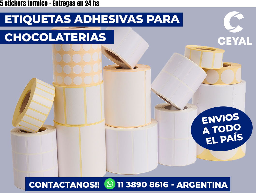 5 stickers termico - Entregas en 24 hs