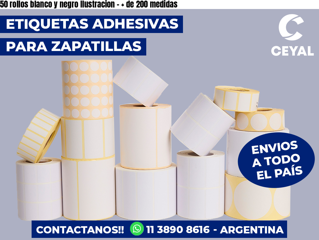 50 rollos blanco y negro Ilustracion – + de 200 medidas