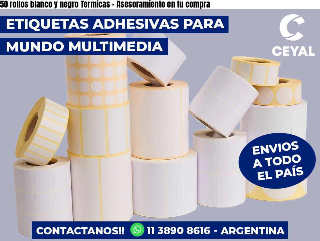 50 rollos blanco y negro Termicas – Asesoramiento en tu compra