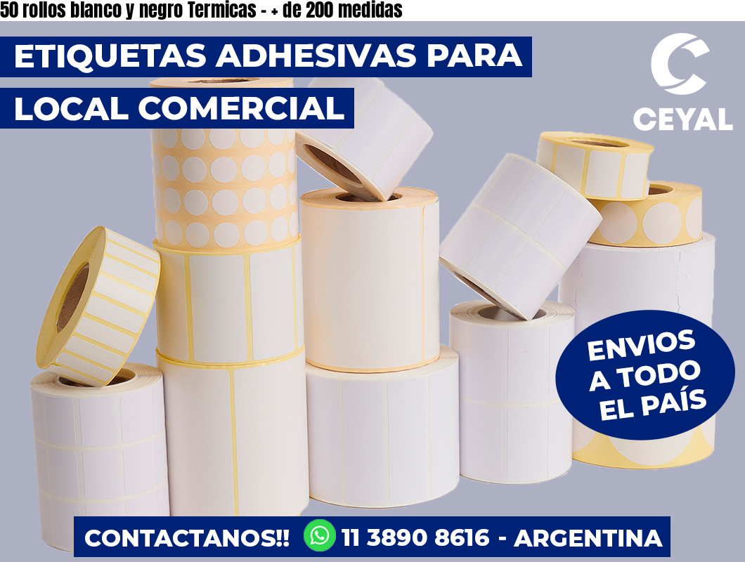 50 rollos blanco y negro Termicas - + de 200 medidas