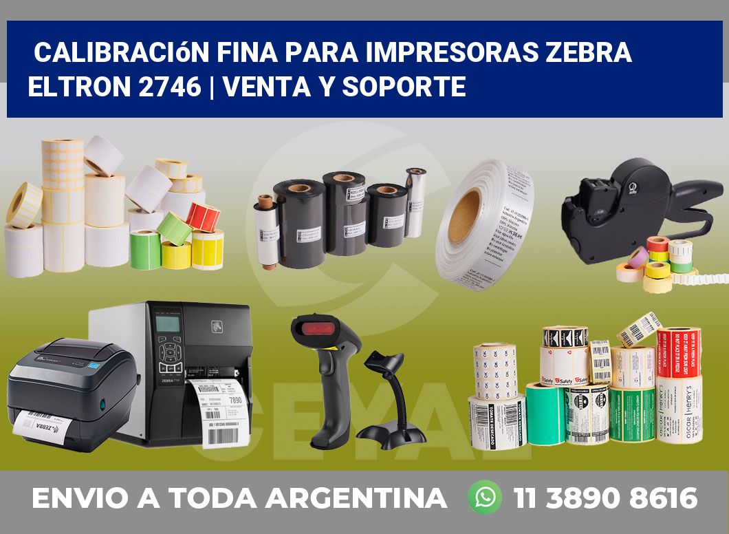 Calibración fina para impresoras Zebra Eltron 2746 | Venta y soporte