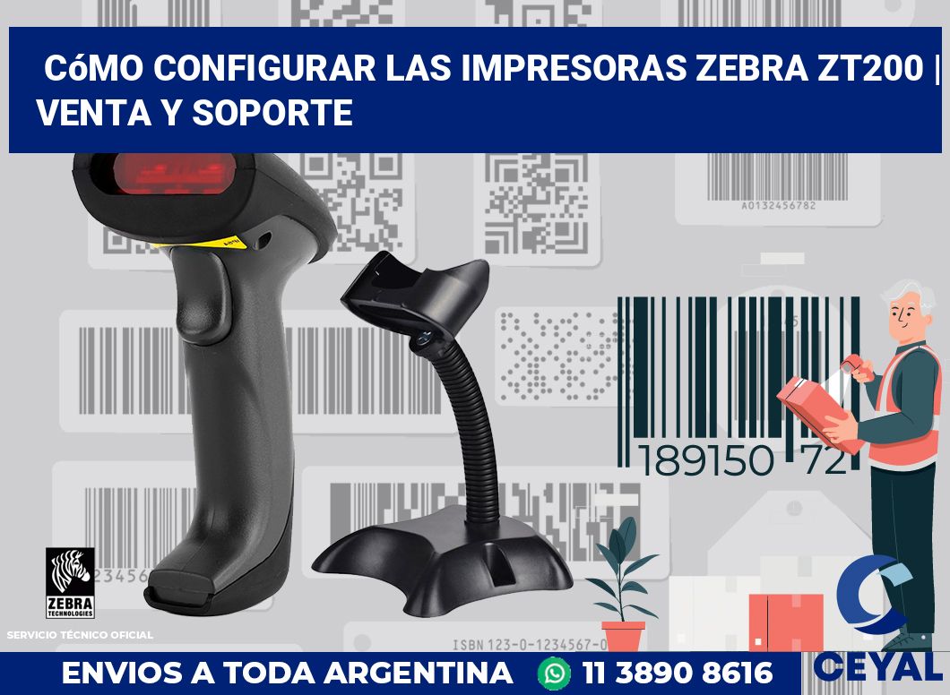 Cómo configurar las impresoras Zebra ZT200 | Venta y soporte
