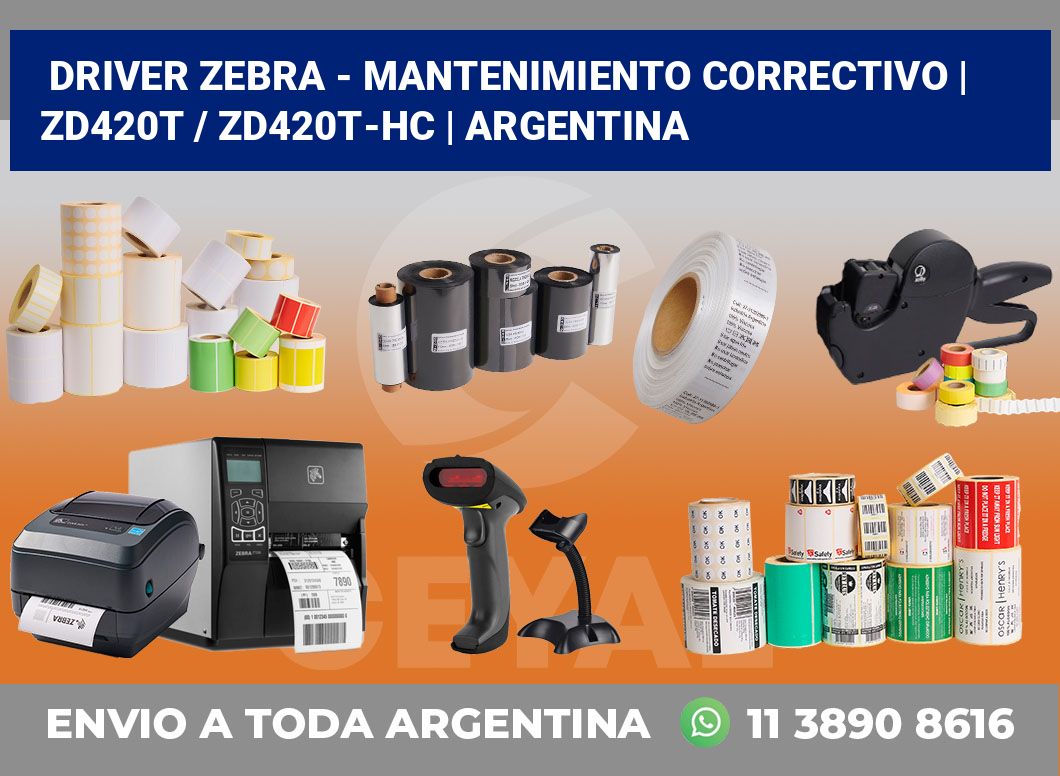 Driver Zebra – mantenimiento correctivo | ZD420t / ZD420t‑HC | Argentina