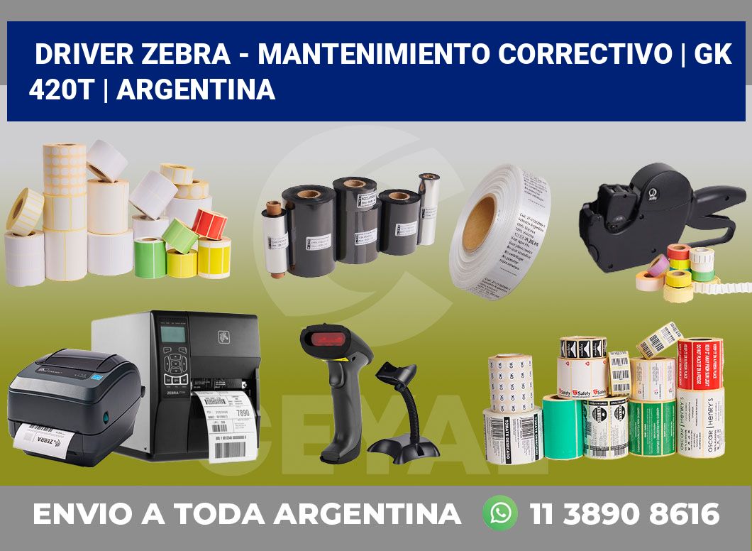 Driver Zebra – mantenimiento correctivo | gk 420t | Argentina