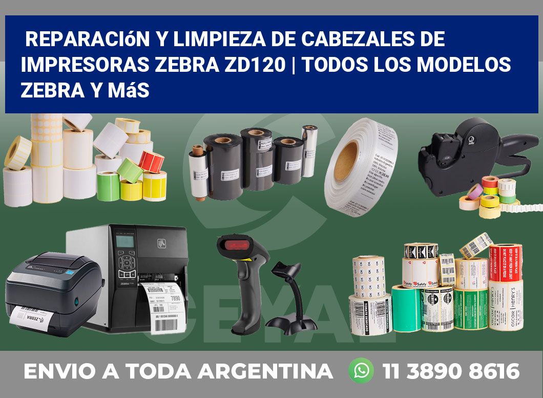 Reparación y limpieza de cabezales de impresoras Zebra ZD120 | Todos los modelos Zebra y más