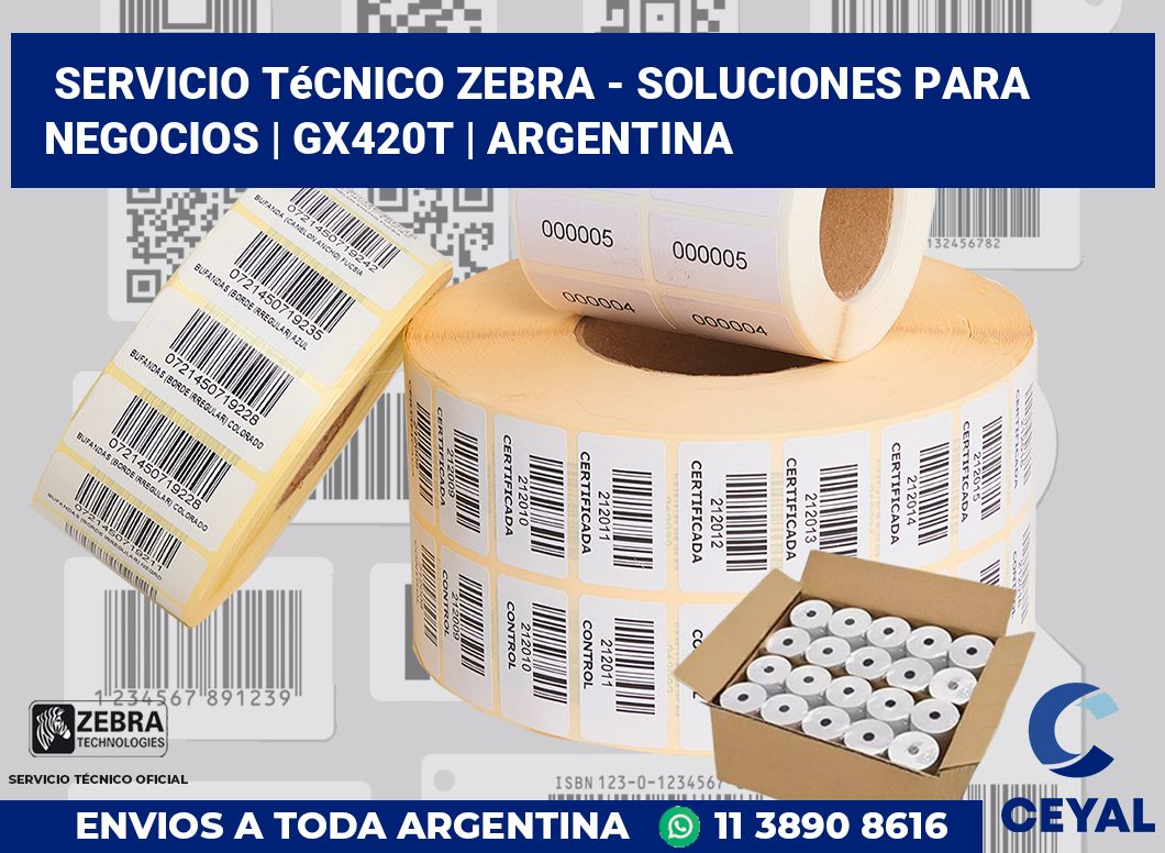 Servicio técnico Zebra - Soluciones para negocios | GX420t | Argentina