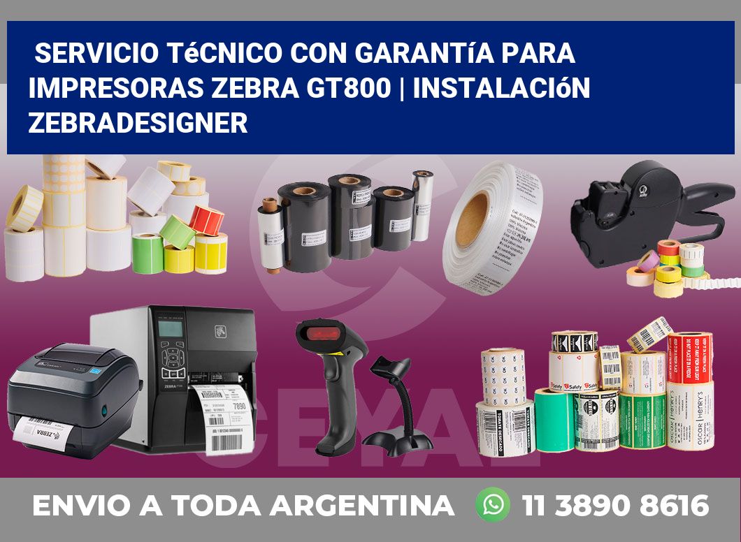 Servicio técnico con garantía para impresoras Zebra GT800 | Instalación ZebraDesigner