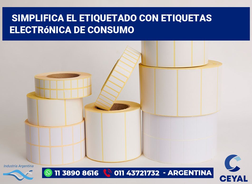 Simplifica el Etiquetado con Etiquetas Electrónica de Consumo