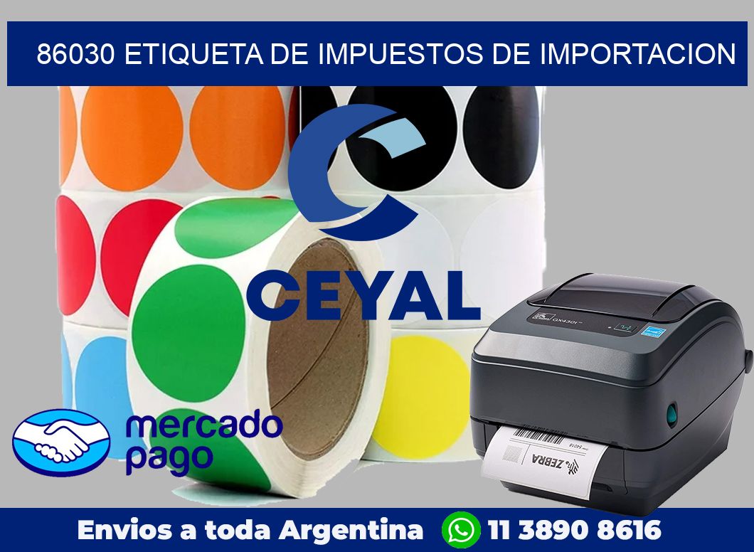86030 Etiqueta de impuestos de importacion