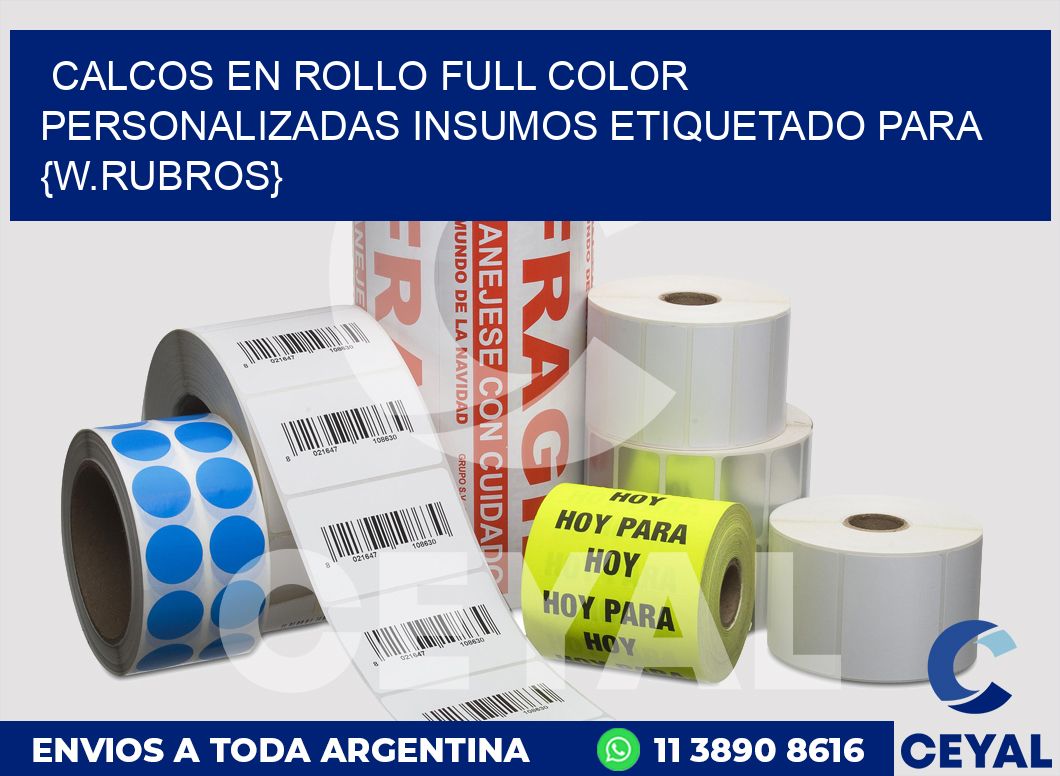 CALCOS EN ROLLO FULL COLOR PERSONALIZADAS Insumos etiquetado para De articulos de papel y cartón