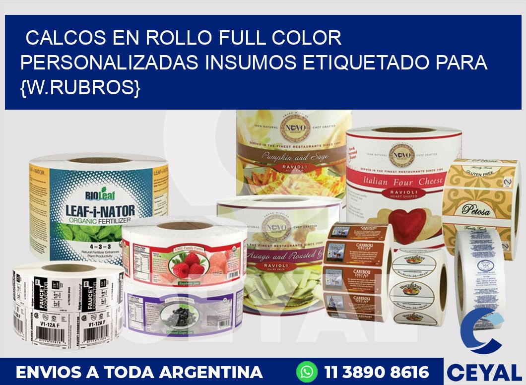 CALCOS EN ROLLO FULL COLOR PERSONALIZADAS Insumos etiquetado para {w.rubros}