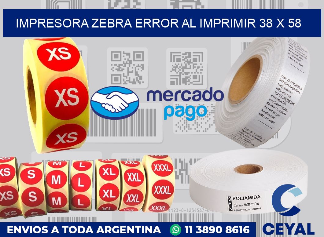 Impresora Zebra error al imprimir 38 x 58