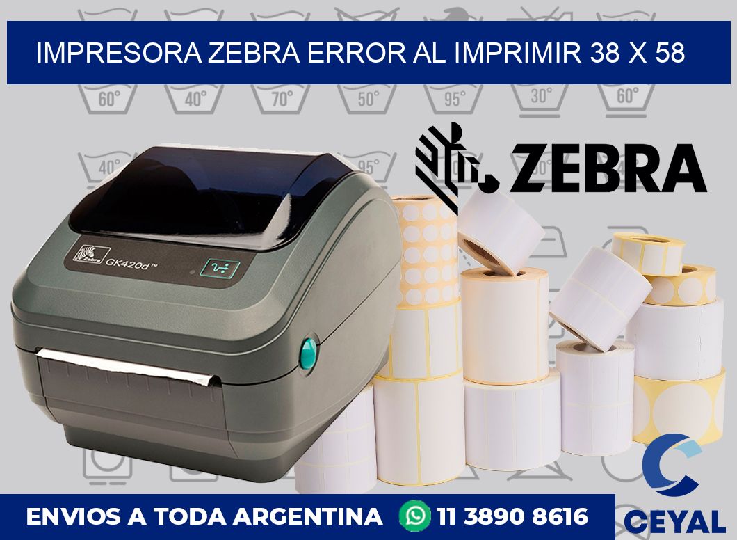 Impresora Zebra error al imprimir 38 x 58