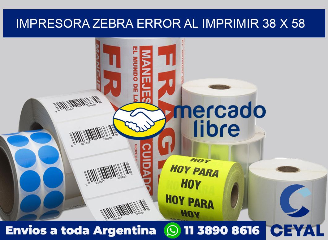 Impresora Zebra error al imprimir 38 x 58
