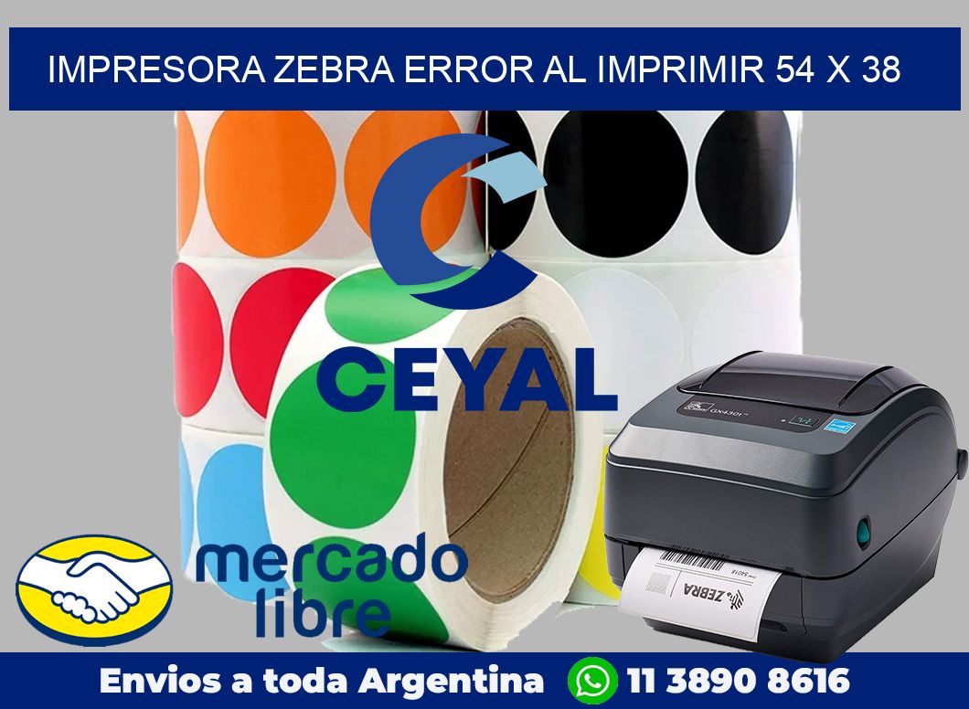 Impresora Zebra error al imprimir 54 x 38