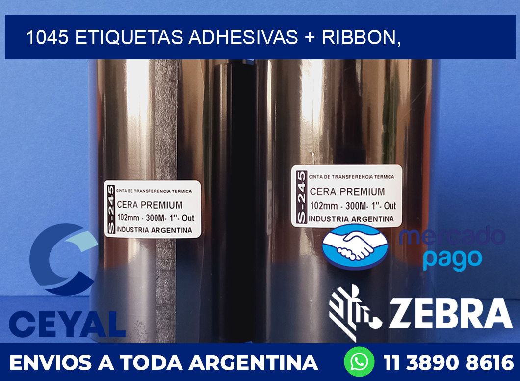 1045 ETIQUETAS ADHESIVAS + RIBBON,