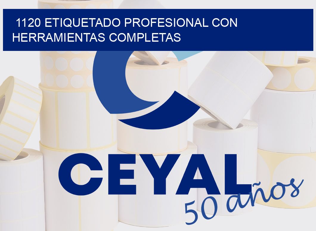1120 ETIQUETADO PROFESIONAL CON HERRAMIENTAS COMPLETAS