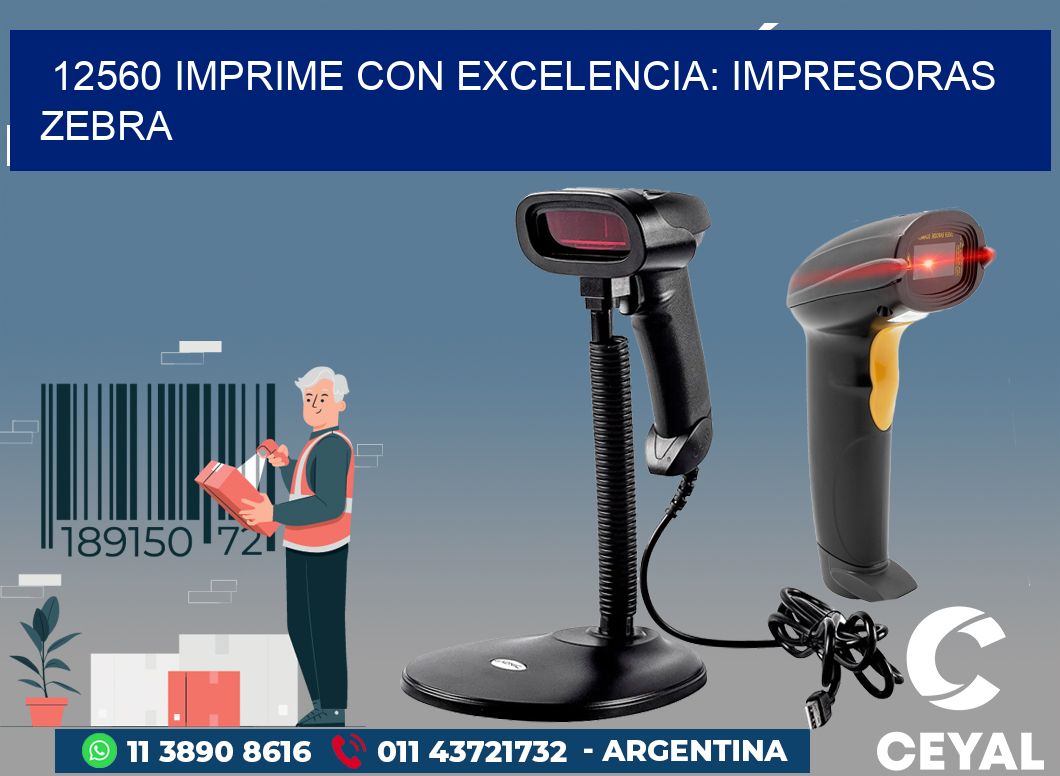 12560 IMPRIME CON EXCELENCIA: IMPRESORAS ZEBRA