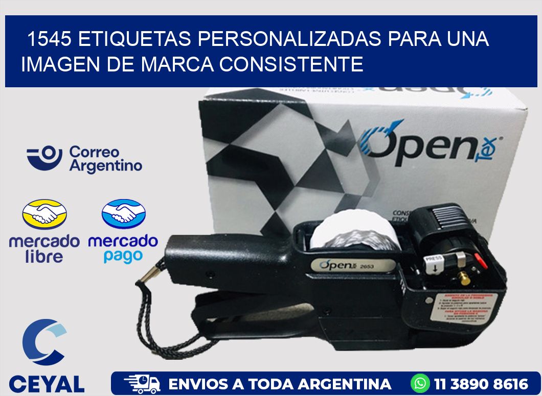 1545 ETIQUETAS PERSONALIZADAS PARA UNA IMAGEN DE MARCA CONSISTENTE