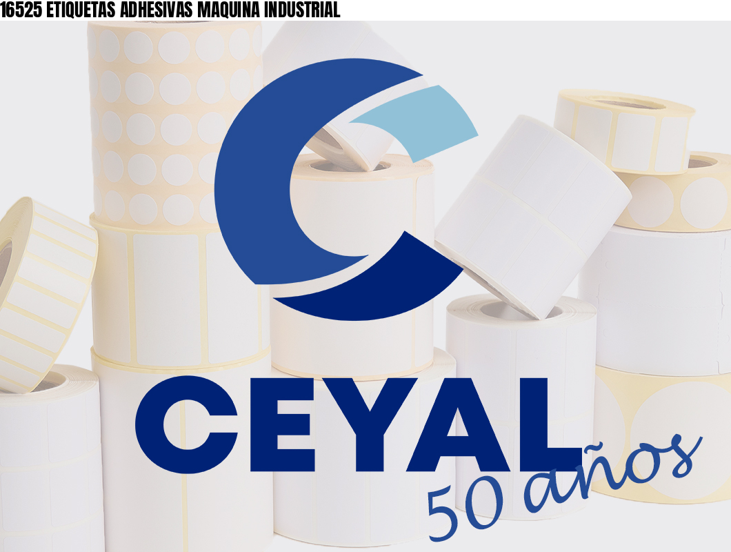16525 ETIQUETAS ADHESIVAS MAQUINA INDUSTRIAL