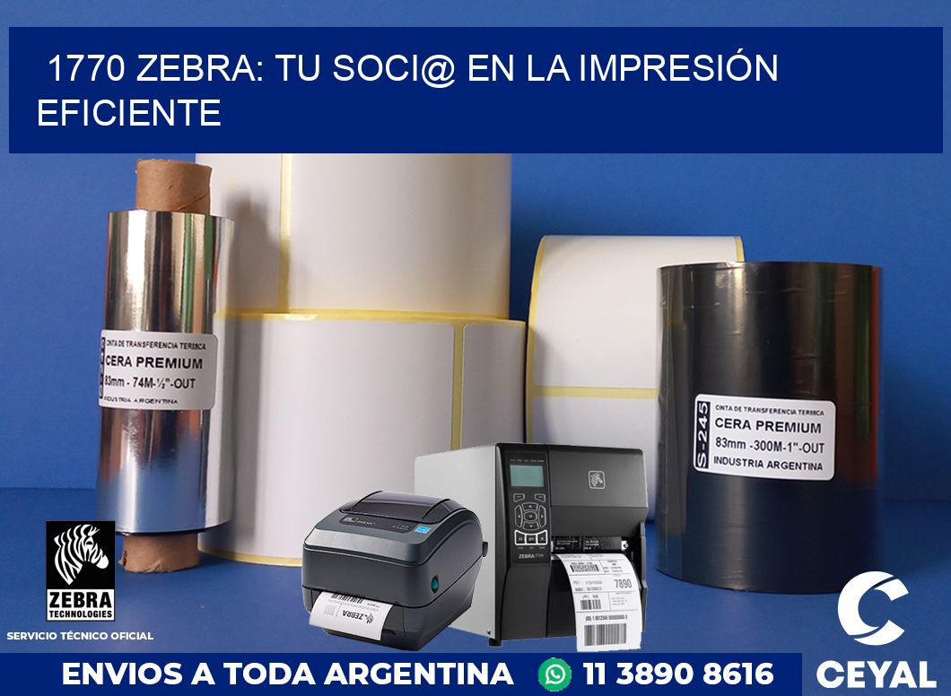 1770 ZEBRA: TU SOCI@ EN LA IMPRESIÓN EFICIENTE