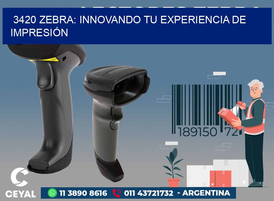 3420 ZEBRA: INNOVANDO TU EXPERIENCIA DE IMPRESIÓN