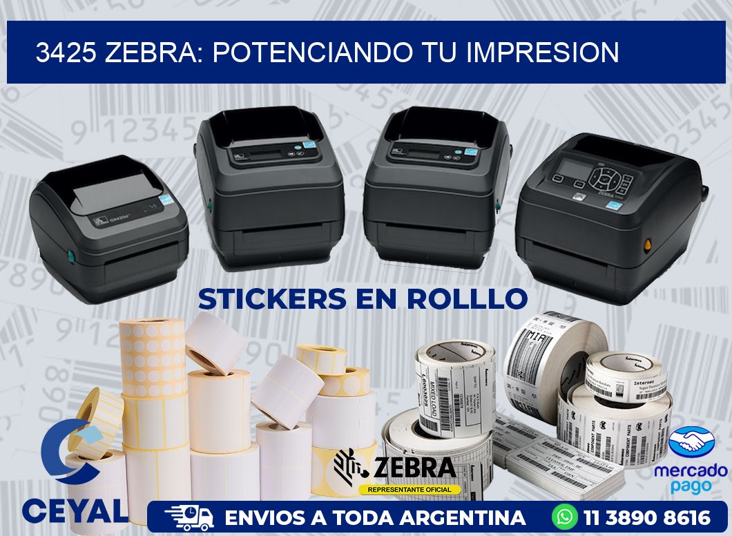 3425 ZEBRA: POTENCIANDO TU IMPRESION