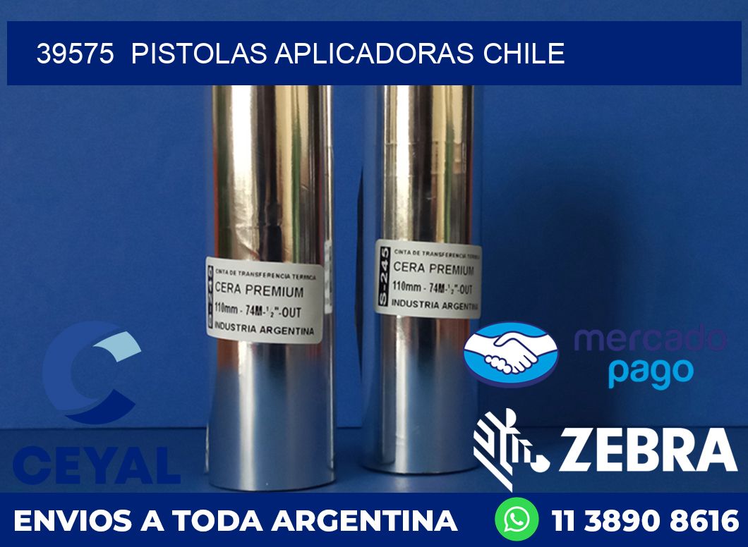 39575  PISTOLAS APLICADORAS CHILE