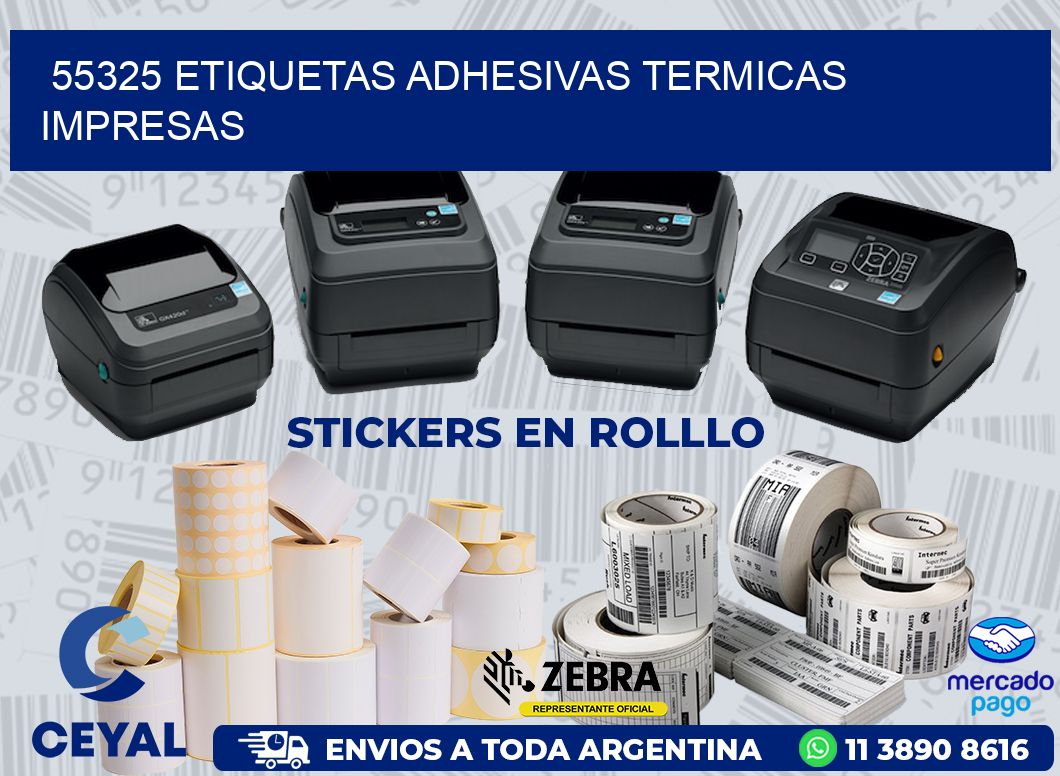 55325 ETIQUETAS ADHESIVAS TERMICAS IMPRESAS