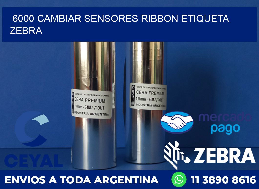 6000 CAMBIAR SENSORES RIBBON ETIQUETA ZEBRA