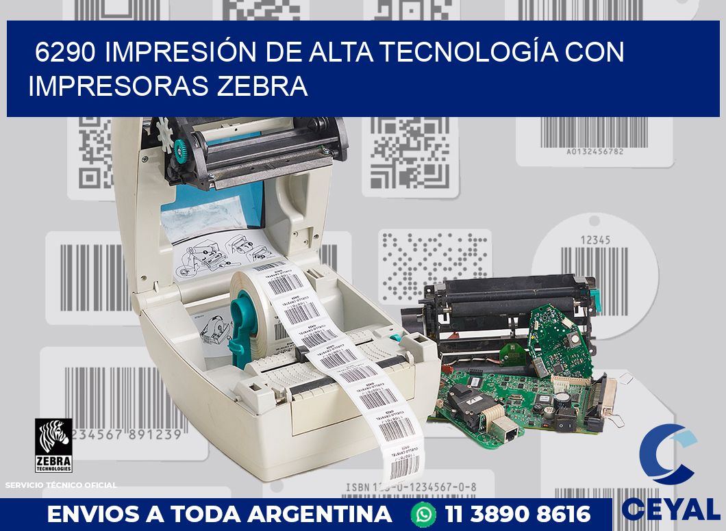 6290 IMPRESIÓN DE ALTA TECNOLOGÍA CON IMPRESORAS ZEBRA