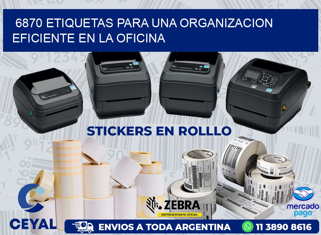 6870 ETIQUETAS PARA UNA ORGANIZACION EFICIENTE EN LA OFICINA