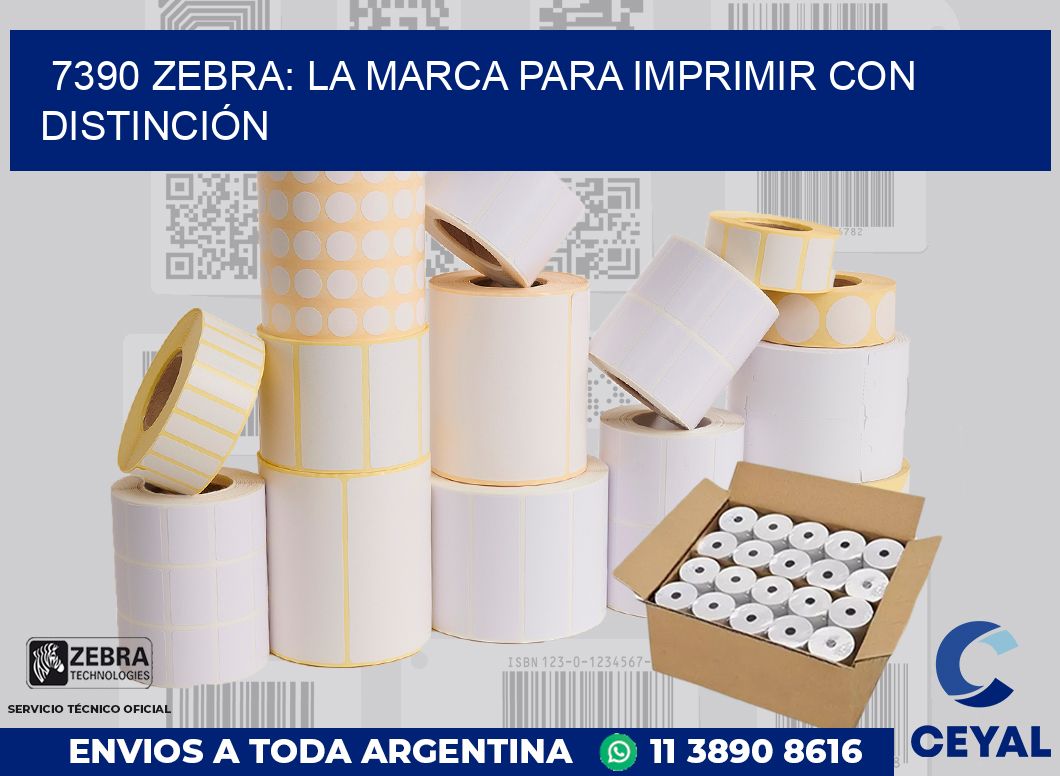 7390 ZEBRA: LA MARCA PARA IMPRIMIR CON DISTINCIÓN