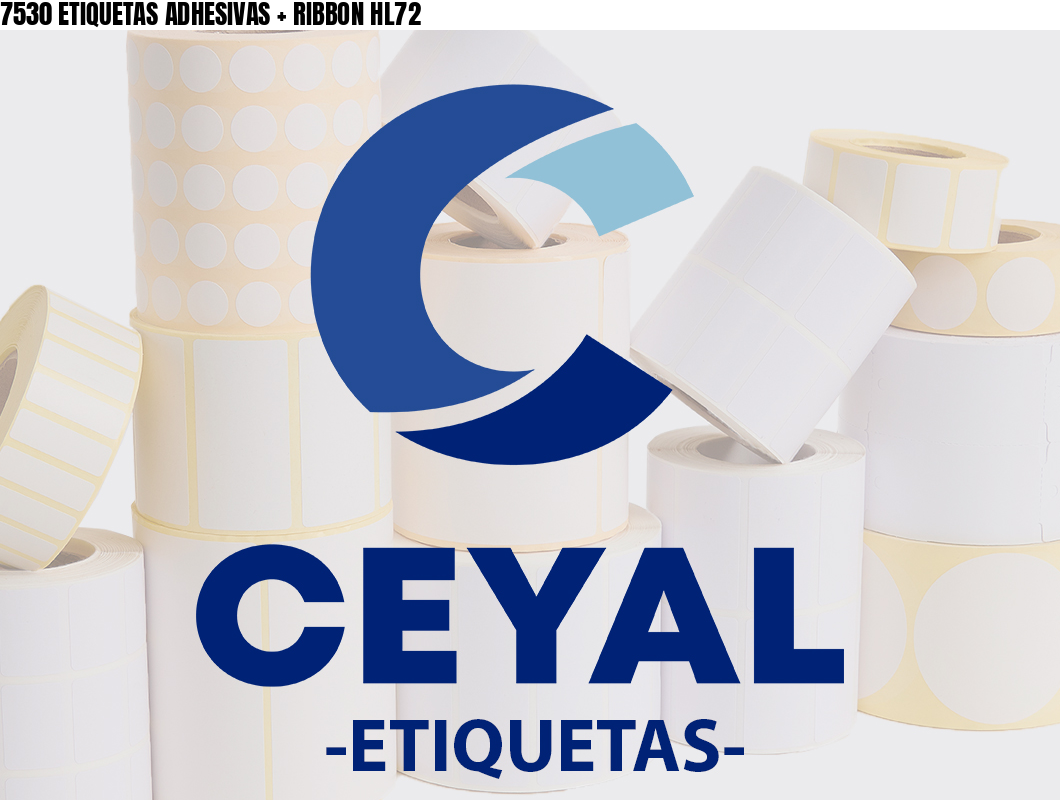 7530 ETIQUETAS ADHESIVAS + RIBBON HL72