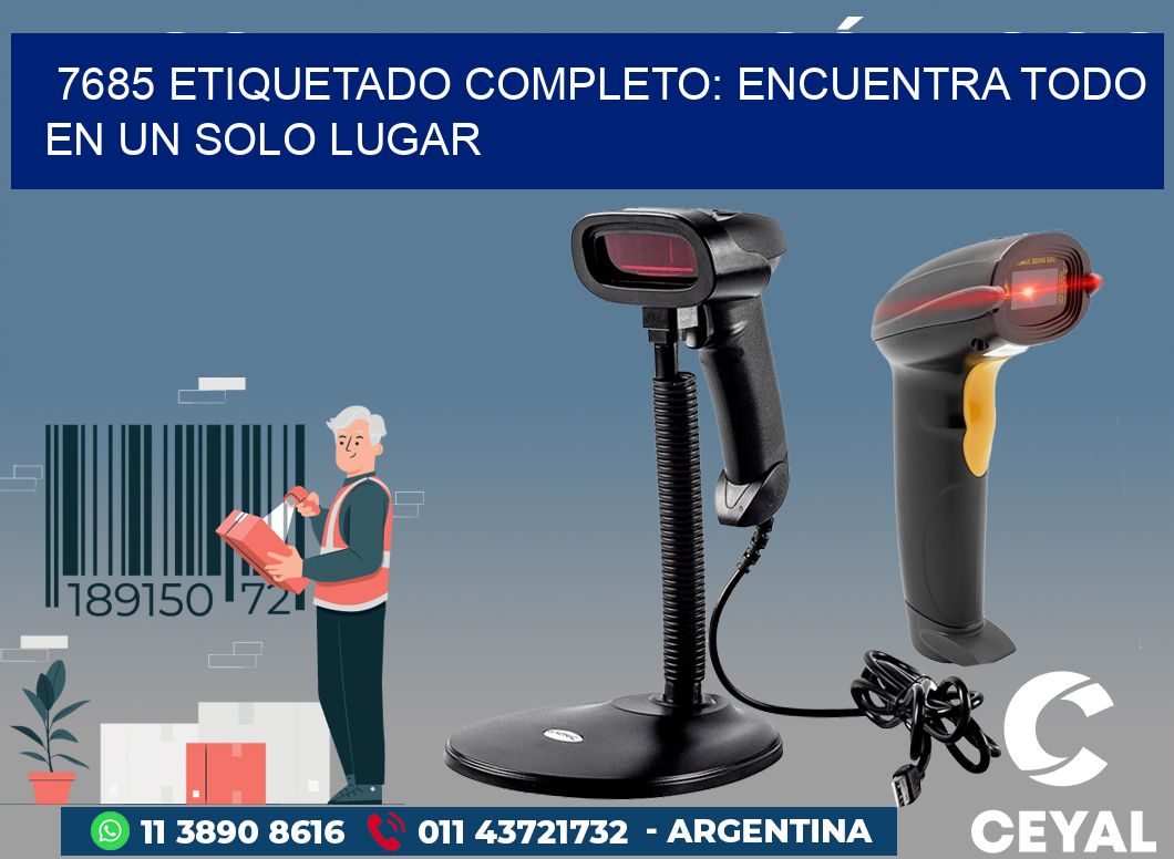 7685 ETIQUETADO COMPLETO: ENCUENTRA TODO EN UN SOLO LUGAR