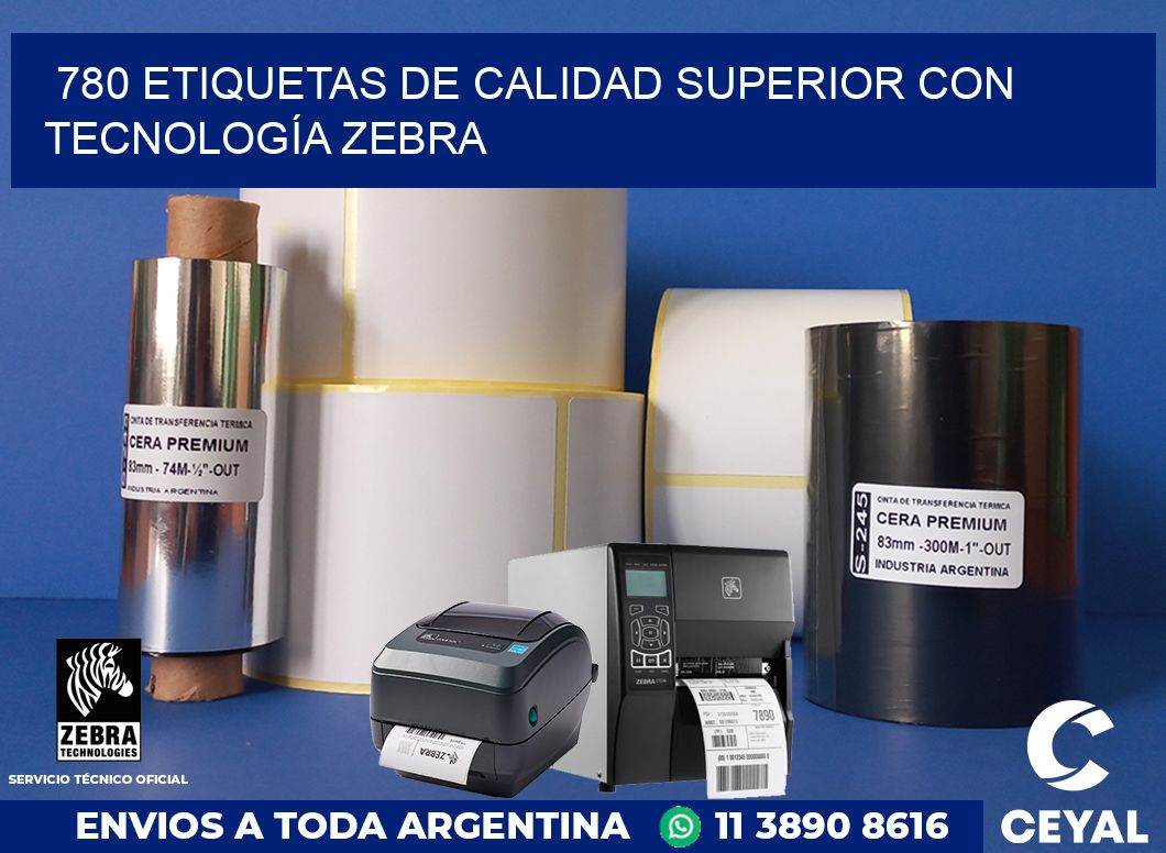 780 ETIQUETAS DE CALIDAD SUPERIOR CON TECNOLOGÍA ZEBRA